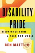 Kniha: Disability Pride (Ben Mattlin). Beacon Press, 2023