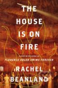 Kniha: The House Is on Fire (Rachel Beanland). Simon & Schuster, 2023