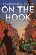 Kniha: On the Hook (Francisco X. Stork). Scholastic, 2021