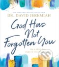 Kniha: God Has Not Forgotten You (Dr. David Jeremiah). Thomas Nelson Publishers, 2021