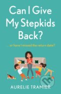 Kniha: Can I Give My Stepkids Back? (Aurelie Tramier). Hodder Paperback, 2021