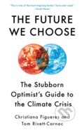 Kniha: Future We Choose (Christiana Figueres a Tom Rivett-Carnac). Vintage, 2021