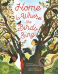 Kniha: Home Is Where the Birds Sing (Cynthia Rylant). Beach Lane, 2022