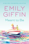 Kniha: Meant to Be (Emily Giffin). Ballantine, 2023