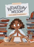 Kniha: Wednesday Wilson Gets Down to Business (Bree Galbraith). Kids Can, 2024