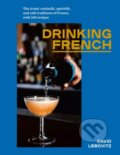 Kniha: Drinking French (David Lebovitz). Ten speed, 2020