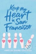 Kniha: Keep My Heart in San Francisco (Amelia Diane Coombs). Simon & Schuster Books for Young Readers, 2021