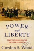 Kniha: Power and Liberty (Gordon S. Wood). Oxford University Press, 2021