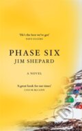 Kniha: Phase Six (Jim Shepard). Riverrun, 2021