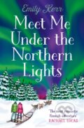 Kniha: Meet Me Under the Northern Lights (Emily Kerr). One More Chapter, 2022