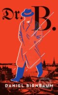Kniha: Dr. B. (Daniel Birnbaum)