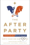Kniha: The After Party (Curtis Chang a Nancy French). Zondervan, 2024