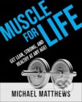 Kniha: Muscle for Life (Michael Matthews). Gallery, 2024
