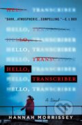 Kniha: Hello, Transcriber (Hannah Morrissey). Minotaur Books, 2021