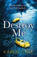 Kniha: Destroy Me (Karen Cole). Quercus, 2021