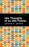 Kniha: Idle Thoughts of an Idle Fellow (Jerome K. Jerome)