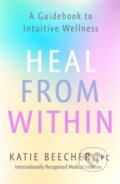 Kniha: Heal from Within (Katie Beecher). Yellow Kite, 2022