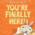 Kniha: You're Finally Here! (Melanie Watt). , 2023