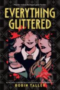 Kniha: Everything Glittered (Robin Talley). , 2024