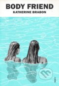 Kniha: Body Friend (Katherine Brabon). Ultimo Press (EN), 2024