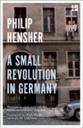 Kniha: A Small Revolution in Germany (Philip Hensher). Fourth Estate, 2021