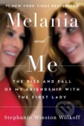 Kniha: Melania and Me (Stephanie Winston Wolkoff). Gallery Books, 2021