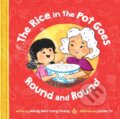 Kniha: The Rice in the Pot Goes Round and Round (Wendy Wan-Long Shang)