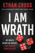 Kniha: I Am Wrath (Ethan Cross). Head of Zeus, 2021
