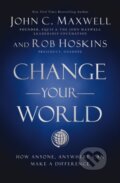 Kniha: Change Your World (John C. Maxwell a Rob Hoskins). HarperCollins, 2021