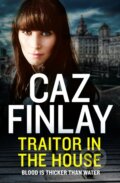 Kniha: Traitor in the House (Caz Finlay). One More Chapter, 2021