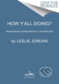 Kniha: How Y'all Doing? (Leslie Jordan). , 2022