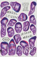Kniha: Model Citizen (Joshua Mohr). St. Martin´s Press, 2022