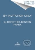 Kniha: By Invitation Only (Dorothea Benton Frank). , 2022