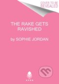 Kniha: The Rake Gets Ravished (Sophie Jordan). Avon, 2022