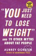 Kniha: "You Just Need to Lose Weight" (Aubrey Gordon). Beacon Press, 2023
