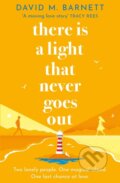 Kniha: There Is a Light That Never Goes Out (David M. Barnett)