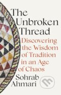Kniha: The Unbroken Thread (Sohrab Ahmari). Hodder Faith, 2021
