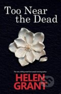 Kniha: Too Near the Dead (Helen Grant). , 2021