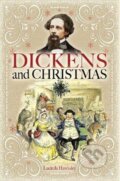 Kniha: Dickens and Christmas (Lucinda Hawksley). Pen & Sword History, 2021
