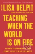 Kniha: Teaching When the World Is on Fire (Lisa Delpit). The New Press, 2021