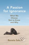 Kniha: A Passion for Ignorance (Renata Salecl). Princeton University Press, 2022