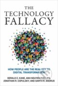 Kniha: The Technology Fallacy (Anh Nguyen Phillips a Gerald C. Kane). MIT Press, 2022