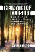 Kniha: The Myth of Closure (Pauline Boss). WW Norton & Co, 2022