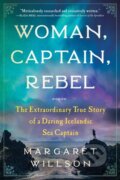Kniha: Woman, Captain, Rebel (Margaret Willson). Sourcebooks, 2023