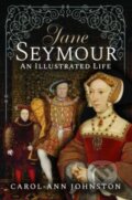 Kniha: Jane Seymour (Carol-Ann Johnston). Pen & Sword History, 2023