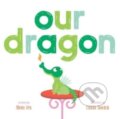 Kniha: Our Dragon (Mem Fox). Beach Lane, 2023