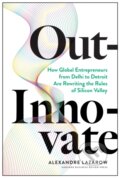 Kniha: Out-Innovate (Alexandre "Alex" Lazarow). Harvard Business Review Press, 2020