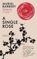 Kniha: A Single Rose (Muriel Barbery). Gallic Books, 2021