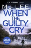 Kniha: When the Guilty Cry (M J Lee). Canelo, 2021
