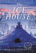 Kniha: The Ice House (Monica Sherwood). , 2021